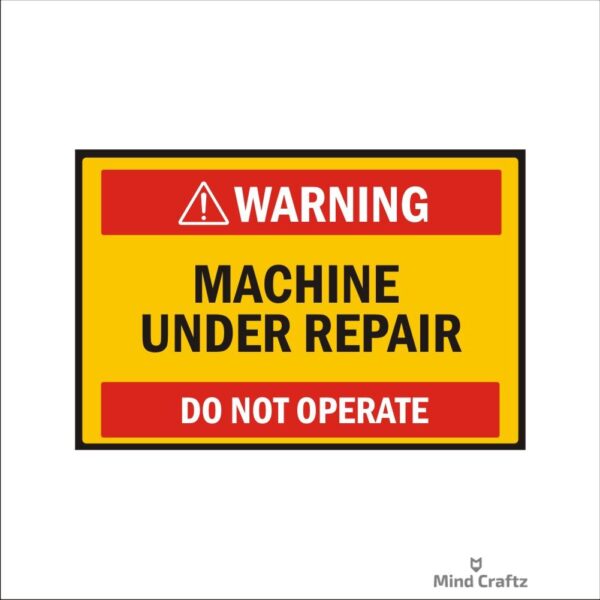 Warning Machine Under Repair Do not Operate Acrylic Sign Board Single Yellow Color