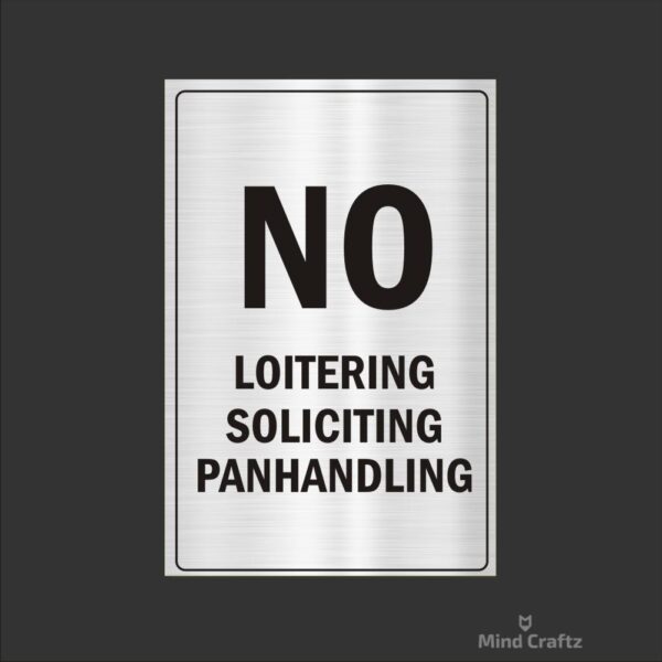 No Loitering Soliciting Panhandling  Acrylic Sign Board Single Silver Color