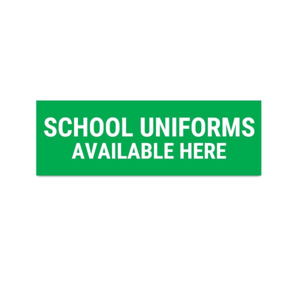 School Uniforms Available Sign Board Green Color Sticker | Pack of 3 |12 x 4 inches