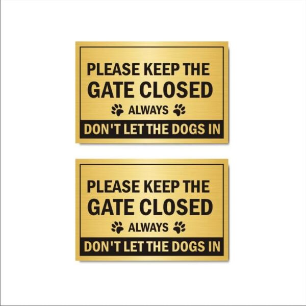 Please Keep The gate Closed Always Don't let The Dogs in Acrylic Sign Board Gold Color 2mm Thick 12x8 Inches Pack of 2 | Mindcraftz