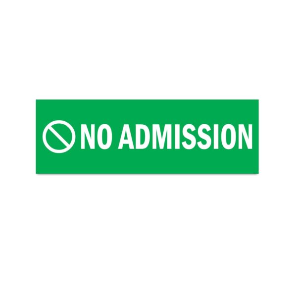 No Admission Sign Board Green Color | Pack of 3 | 12 x 4 inches
