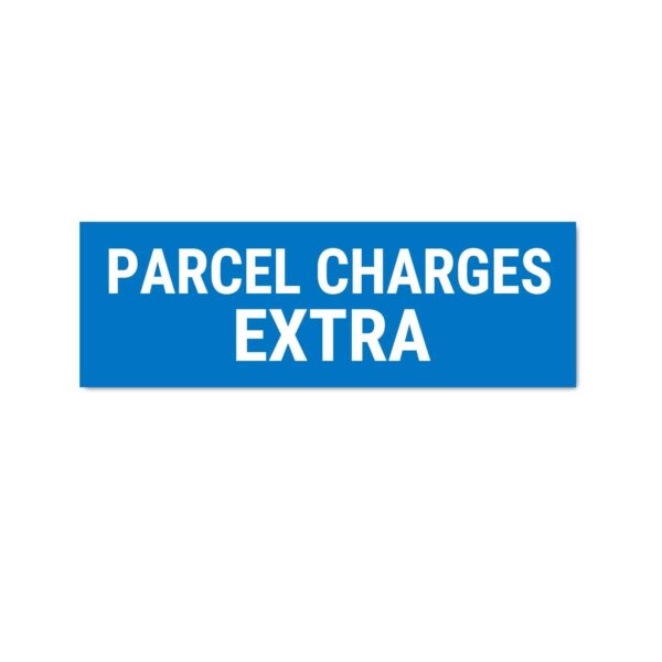 Parcel Charges Extra Sign Board Sticker Blue Color Pack of 3 | 12 x 4 inches