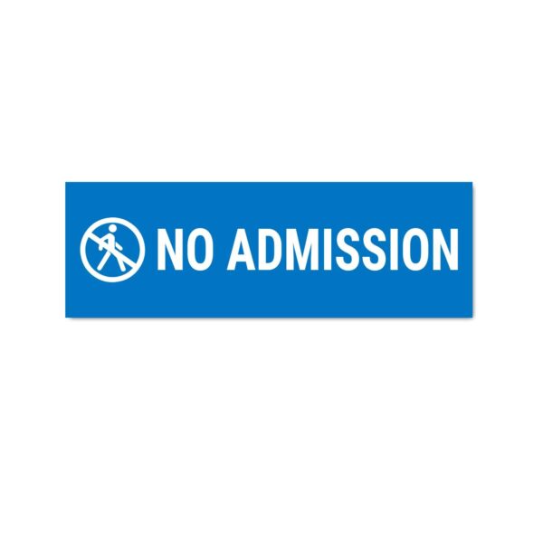 No Admission Sign Board Sticker Blue Color | Pack of 3 | 12 x 4 inches